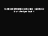 Read Traditional British Scone Recipes (Traditional British Recipes Book 3) Ebook Free