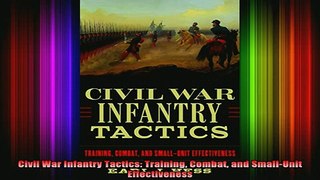 DOWNLOAD FREE Ebooks  Civil War Infantry Tactics Training Combat and SmallUnit Effectiveness Full Free