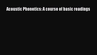 Download Acoustic Phonetics: A course of basic readings PDF Free
