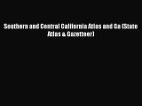 Read Southern and Central California Atlas and Ga (State Atlas & Gazetteer) ebook textbooks