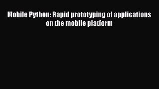 [Read] Mobile Python: Rapid prototyping of applications on the mobile platform E-Book Free