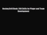 Read Hockey Drill Book: 200 Drills for Player and Team Development E-Book Download