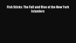 Download Fish Sticks: The Fall and Rise of the New York Islanders E-Book Free