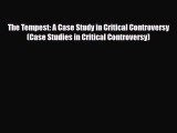 Download The Tempest: A Case Study in Critical Controversy (Case Studies in Critical Controversy)