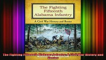 READ book  The Fighting Fifteenth Alabama Infantry A Civil War History and Roster Full Free