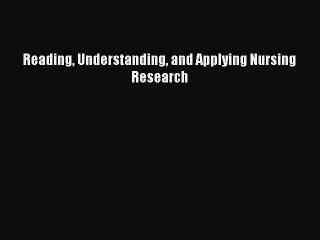 PDF Reading Understanding and Applying Nursing Research Free Books