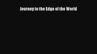 Read Journey to the Edge of the World E-Book Free
