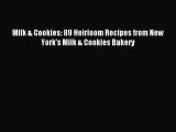 Download Milk & Cookies: 89 Heirloom Recipes from New York's Milk & Cookies Bakery PDF Free