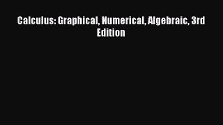 Read Calculus: Graphical Numerical Algebraic 3rd Edition Ebook Free