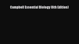 Read Campbell Essential Biology (6th Edition) Ebook Free