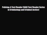 Read Policing: A Text/Reader (SAGE Text/Reader Series in Criminology and Criminal Justice)