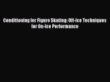Read Conditioning for Figure Skating: Off-Ice Techniques for On-Ice Performance ebook textbooks