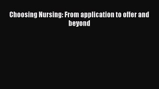 PDF Choosing Nursing: From application to offer and beyond Free Books