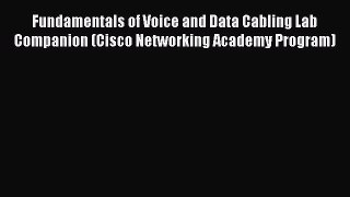 [Read] Fundamentals of Voice and Data Cabling Lab Companion (Cisco Networking Academy Program)