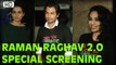 Special Screening Of 'Raman Raghav 2.0'