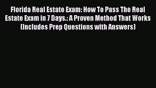[PDF] Florida Real Estate Exam: How To Pass The Real Estate Exam in 7 Days.: A Proven Method