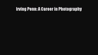 Read Irving Penn: A Career in Photography Ebook Free