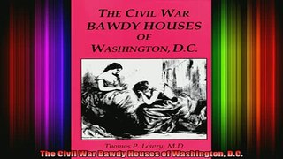 READ book  The Civil War Bawdy Houses of Washington DC Full Ebook Online Free