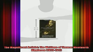 READ book  The Magnificent Activist The Writings of Thomas Wentworth Higginson 18231911 Full EBook