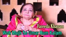 Fareeda Khanam - Woh Mujh Se Umar Hum Kalam