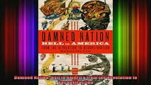 READ book  Damned Nation Hell in America from the Revolution to Reconstruction Full EBook