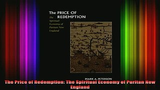 READ book  The Price of Redemption The Spiritual Economy of Puritan New England Full EBook