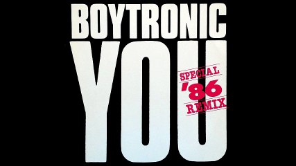 Boytronic - You (Special '86 Remix By Paul Dakeyne) (A)