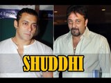 SHUDDHI | After Salman Khan, Sanjay Dutt Walks Out