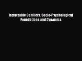 Download Intractable Conflicts: Socio-Psychological Foundations and Dynamics  EBook