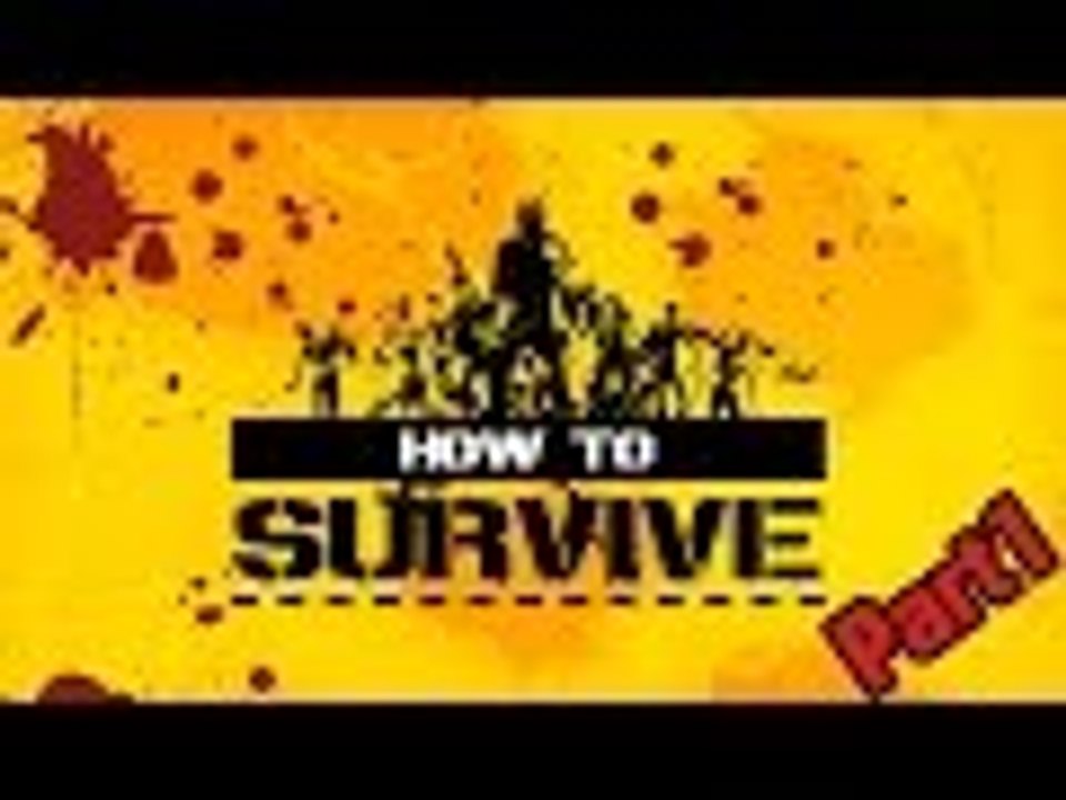 HowToSurvive [P1] - Yep