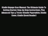 Read Kindle Voyage User Manual: The Ultimate Guide To Getting Started Step-by-Step Instructions