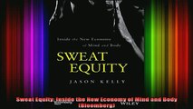 READ book  Sweat Equity Inside the New Economy of Mind and Body Bloomberg Full EBook