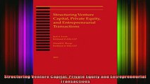 READ FREE FULL EBOOK DOWNLOAD  Structuring Venture Capital Private Equity and Entrepreneurial Transactions Full Ebook Online Free