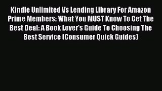 Download Kindle Unlimited Vs Lending Library For Amazon Prime Members: What You MUST Know To