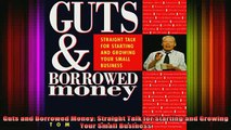 READ book  Guts and Borrowed Money Straight Talk for Starting and Growing Your Small Business Full EBook