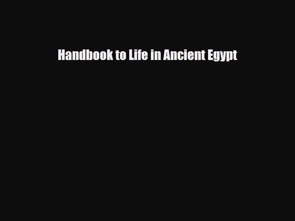 Read Books Handbook to Life in Ancient Egypt E-Book Free