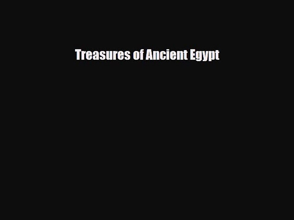 Read Books Treasures of Ancient Egypt ebook textbooks