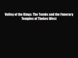 Read Books Valley of the Kings: The Tombs and the Funerary Temples of Thebes West ebook textbooks
