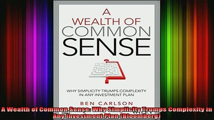 READ book  A Wealth of Common Sense Why Simplicity Trumps Complexity in Any Investment Plan Full EBook