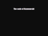 Read Books The code of Hammurabi ebook textbooks