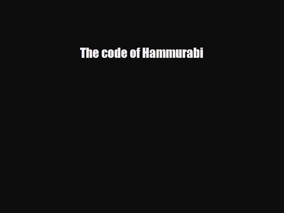Read Books The code of Hammurabi ebook textbooks