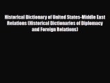 Read Books Historical Dictionary of United States-Middle East Relations (Historical Dictionaries
