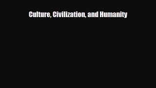 Read Books Culture Civilization and Humanity E-Book Free