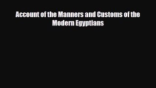 Read Books Account of the Manners and Customs of the Modern Egyptians ebook textbooks