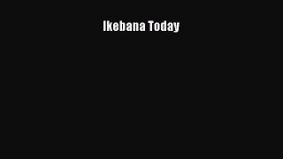 Read Ikebana Today Ebook Free