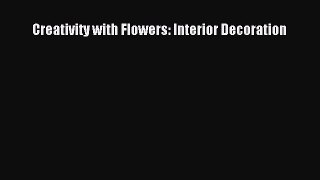 Read Creativity with Flowers: Interior Decoration Ebook Free