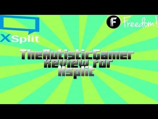 Xsplit Review For Freedom!