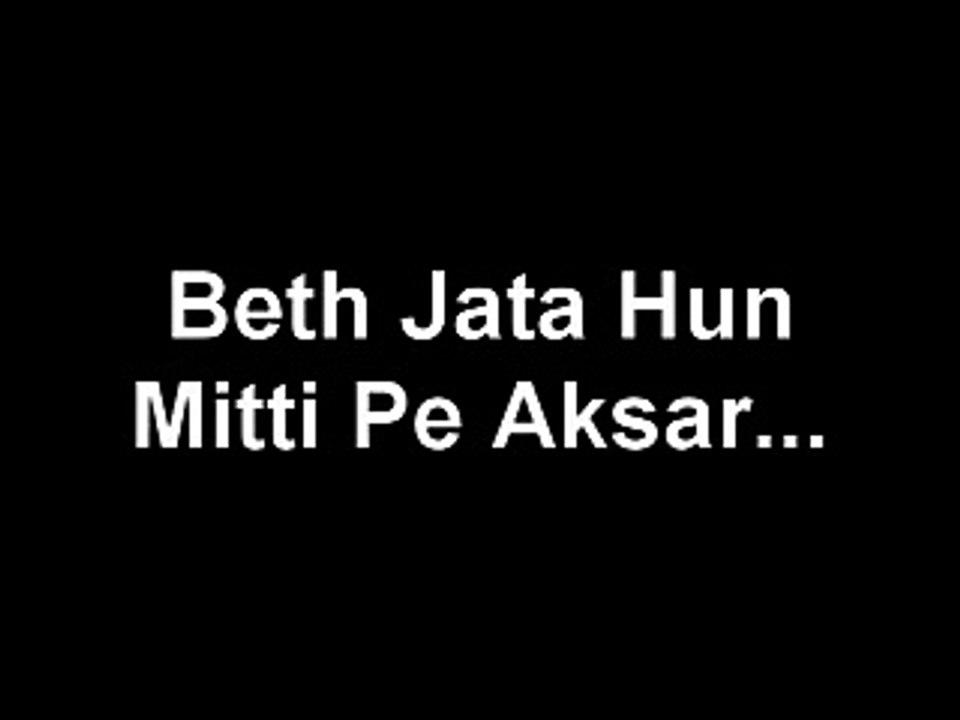 BETH JATA HUN MITTI PE AKSAR (SHAYRI)