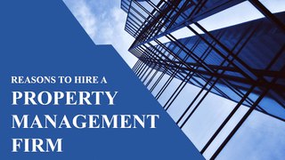 Benefits of hiring a good property management firm