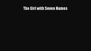 Download The Girl with Seven Names PDF Online